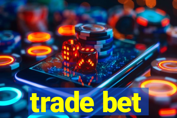 trade bet